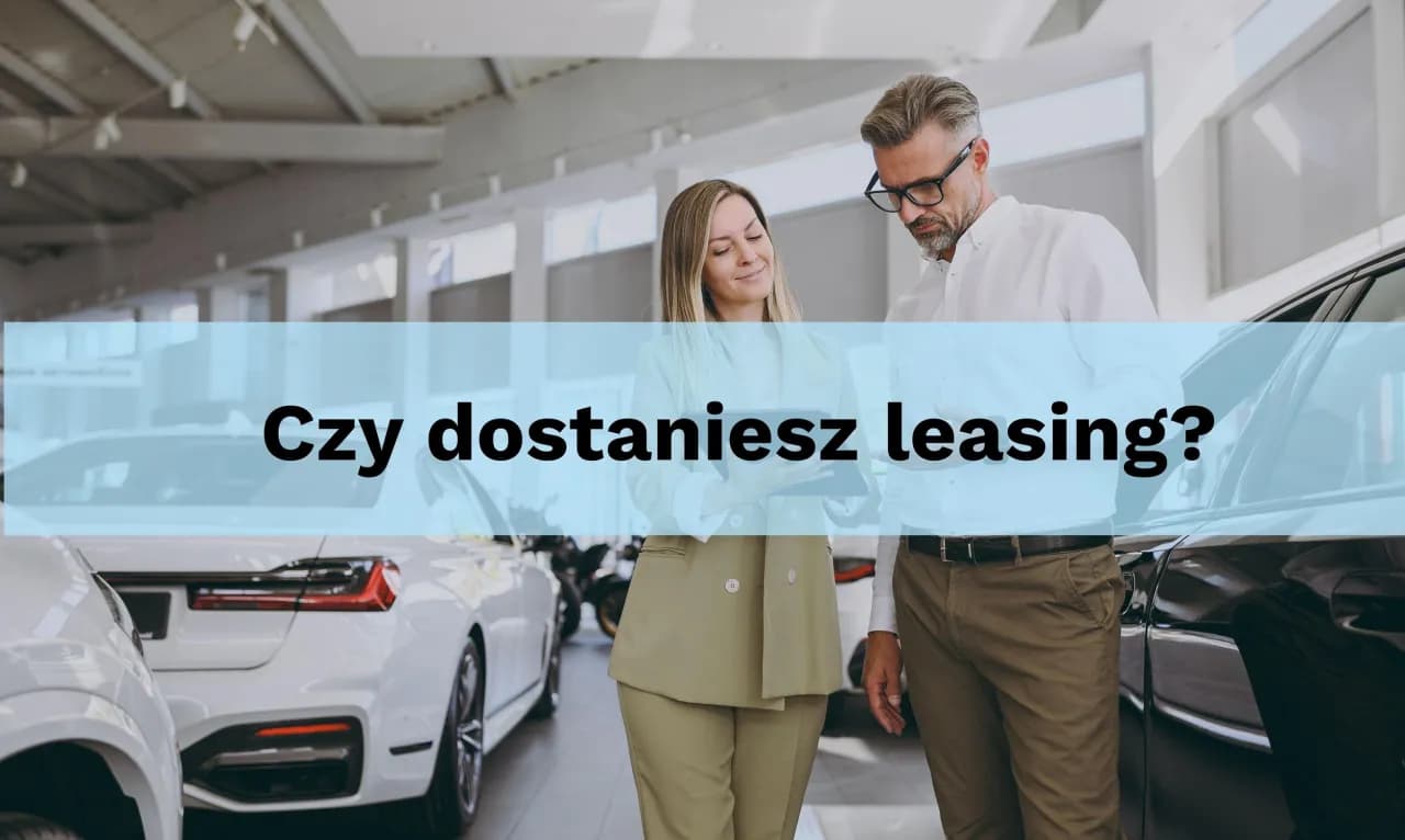 Czy będąc w BIK, masz szansę na leasing? Sprawdź, co musisz wiedzieć Czy będąc w BIK, masz szansę na leasing? Sprawdź, co musisz wiedzieć